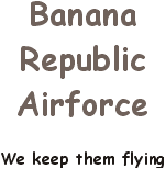 Banana Republic Airforce - We keep them flying